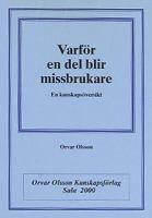 Varför en del blir missbrukare : en kunskapsöversikt / Orvar Olsson