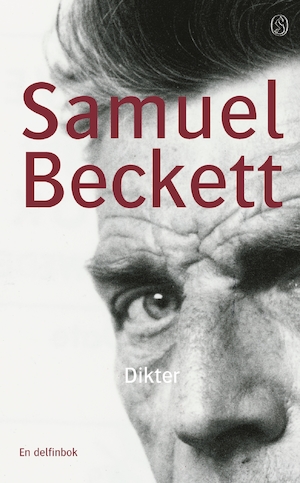 Dikter / Samuel Beckett ; tolkning och kommentarer av Magnus Hedlund