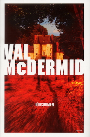 Dödsdomen / Val McDermid ; översättning av Johan Nilsson