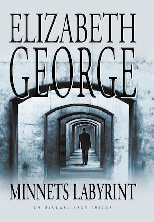 Minnets labyrint / Elizabeth George ; översättning av Ulla Danielsson