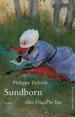 Sundborn eller Dagar av ljus / Philippe Delerm ; översättning av Mats Löfgren