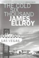 The cold six thousand : a novel / by James Ellroy