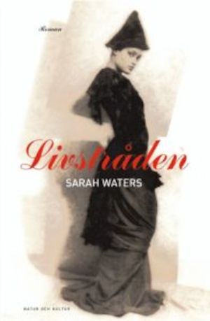 Livstråden : roman / Sarah Waters ; översättning av Irja M. Carlsson
