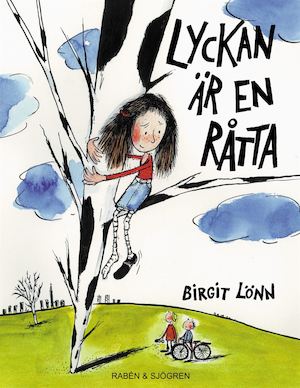Lyckan är en råtta / Birgit Lönn ; illustrationer av Maria Jönsson