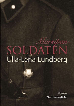 Marsipansoldaten : roman / Ulla-Lena Lundberg
