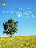 Discover Britain : the illustrated walking and exploring guide / [original contributors: Tony Aldous ...]