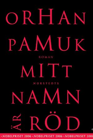 Mitt namn är Röd / Orhan Pamuk ; översättning: Ritva Olofsson