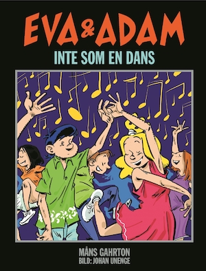 Eva & Adam - inte som en dans / text: Måns Gahrton ; bild: Johan Unenge