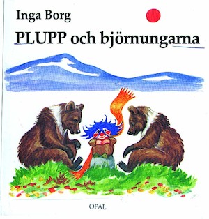 Plupp och björnungarna / Inga Borg