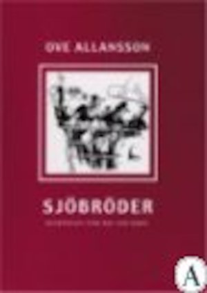 Sjöbröder : berättelser från hav och hamn / Ove Allansson
