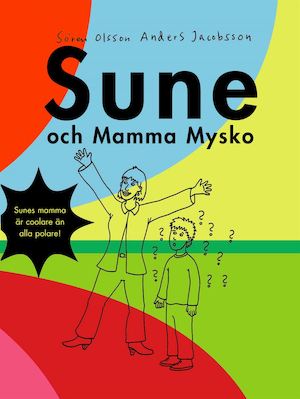 Sune och Mamma Mysko / Sören Olsson och Anders Jacobsson ; [illustrationer: Sören Olsson]