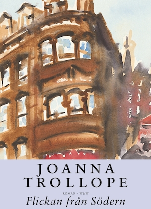 Flickan från Södern / Joanna Trollope ; översättning av Ylva Stålmarck