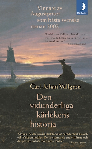 Den vidunderliga kärlekens historia : roman / Carl-Johan Vallgren