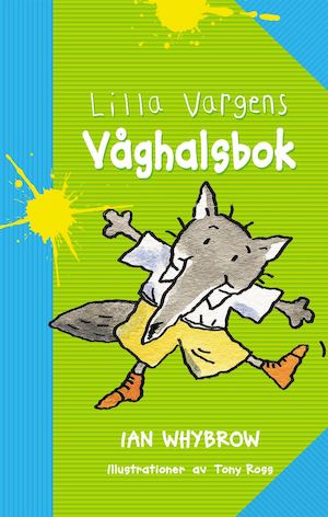 Lilla Vargens våghalsbok / Ian Whybrow ; illustrationer av Tony Ross ; översättning av Einar Heckscher