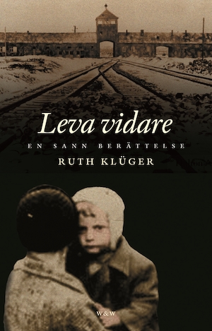 Leva vidare : en sann berättelse / Ruth Klüger ; översättning: Ulrika Jannert Kallenberg