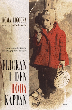 Flickan i den röda kappan / Roma Ligocka ; Roma Ligocka i samarbete med Iris von Finckenstein ; översättning: Katrin Ahlström Koch
