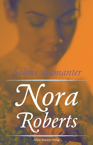 Solens diamanter : roman / Nora Roberts ; översättning av Gunilla Holm