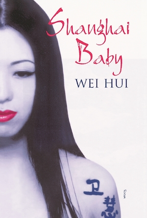 Shanghai baby / Wei Hui ; översättning: Anna Gustafsson Chen