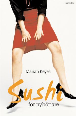 Sushi för nybörjare / Marian Keyes ; översättning: Marianne Mattsson