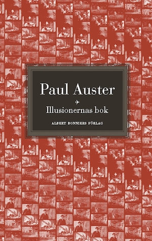 Illusionernas bok / Paul Auster ; översättning: Ulla Roseen