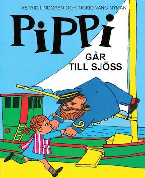 Pippi går till sjöss / Astrid Lindgren och Ingrid Vang Nyman
