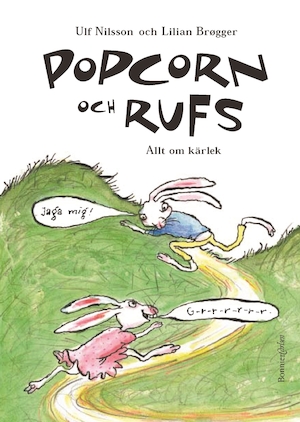 Popcorn och Rufs : allt om kärlek / text: Ulf Nilsson ; bild: Lilian Brøgger