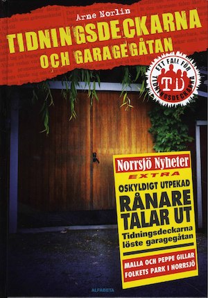 Tidningsdeckarna och garagegåtan / Arne Norlin