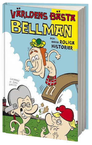 Världens bästa Bellman och andra roliga historier