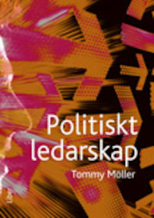 Politiskt ledarskap / Tommy Möller