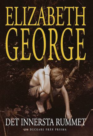 Det innersta rummet : en deckare / Elizabeth George ; översättning av Ulla Danielsson