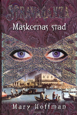 Stravaganza / Mary Hoffman ; översättning: Lena Karlin. Maskernas stad
