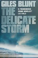The delicate storm / Giles Blunt