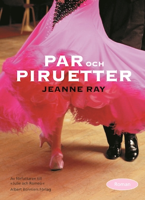 Par och piruetter : roman / Jeanne Ray ; översättning av Gunilla Holm