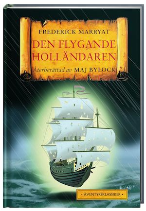 Den flygande holländaren / Frederick M. Marryat ; återberättad av Maj Bylock ; illustrationer av Nils-Petter Ekwall