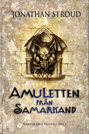 Amuletten från Samarkand / Jonathan Stroud ; översättning: Jörgen Peterzén
