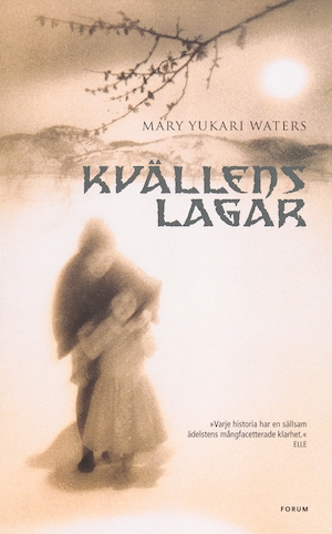 Kvällens lagar / Mary Yukari Waters ; översättning: Roy Isaksson