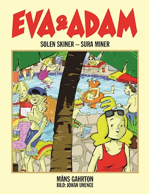 Eva & Adam - solen skiner - sura miner / text: Måns Gahrton ; bild: Johan Unenge