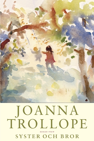 Syster och bror / Joanna Trollope ; översättning av Johan Nilsson