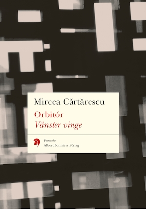 Orbitor / Mircea Cărtărescu ; översättning av Inger Johansson. Vänster vinge