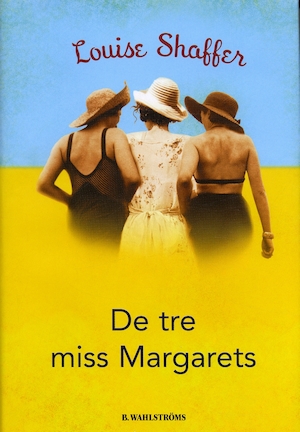De tre miss Margarets / Louise Shaffer ; översättning: Katarina Jansson