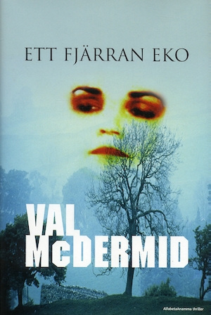 Ett fjärran eko / Val McDermid ; översättning av Johan Nilsson