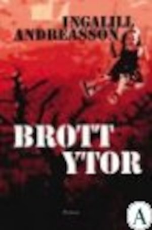Brottytor / Ingalill Andreasson