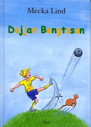 Dojjan Bengtsson / Mecka Lind ; illustrerad av Cecilia Torudd