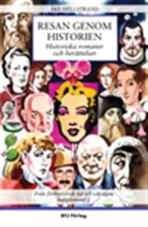 Resan genom historien : historiska romaner och berättelser / urval och kommentarer av Åke Hellstrand. Från förhistorisk tid till vår egen. Supplement 2