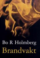 Brandvakt / Bo R. Holmberg