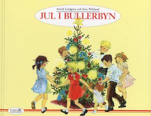 Jul i Bullerbyn / av Astrid Lindgren ; med bilder av Ilon Wikland