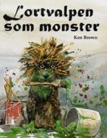 Lortvalpen som monster / text och bild: Ken Brown ; översättning: Ulrika Berg