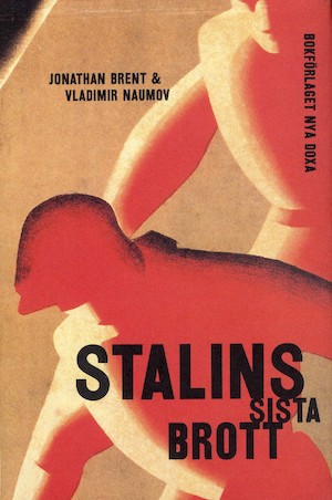 Stalins sista brott : komplotten mot de judiska läkarna 1948-1953 / Jonathan Brent & Vladimir P. Naumov ; översättning: Per Lennart Månsson