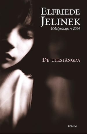 De utestängda / Elfriede Jelinek ; översättning: Eva Liljegren