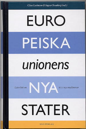 Europeiska unionens nya stater : [liten bok om EU:s nya medlemmar] / Claes Levinsson och Ingvar Svanberg (red.)